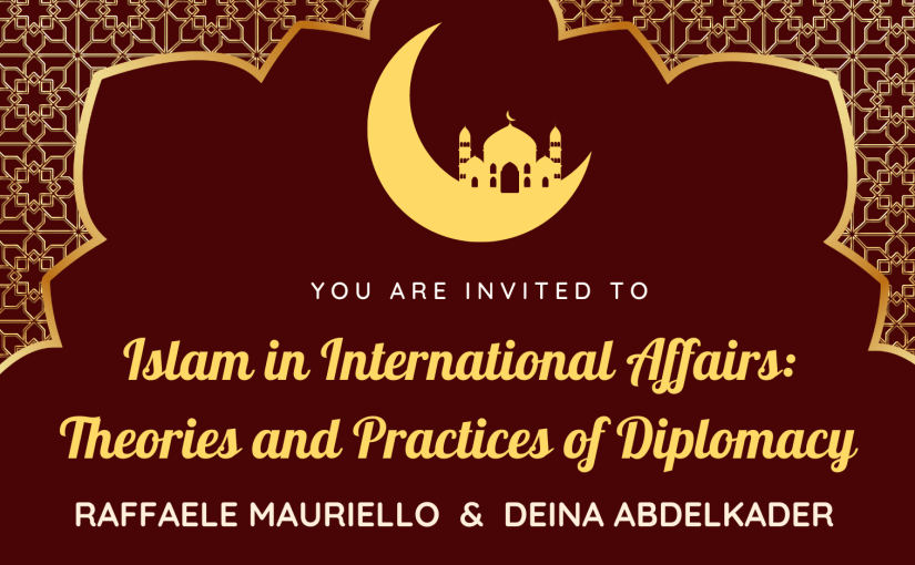 Islam in International Affairs: Theories and Practices of&nbsp;Diplomacy